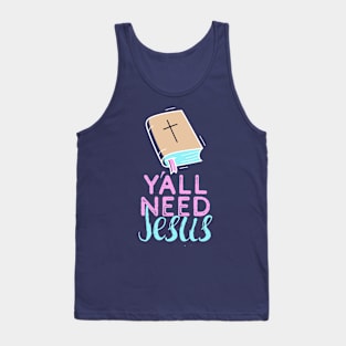 Y'all Need Jesus - You Need Jesus To Set You Right! - Prayer Tank Top